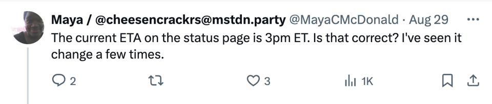 Tweet reading: The current ETA on the status page is 3pm ET. Is that correct? I've seen it change a few times.