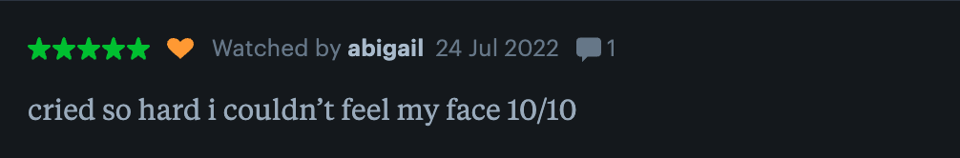 "cried so hard i couldn't feel my face 10/10"