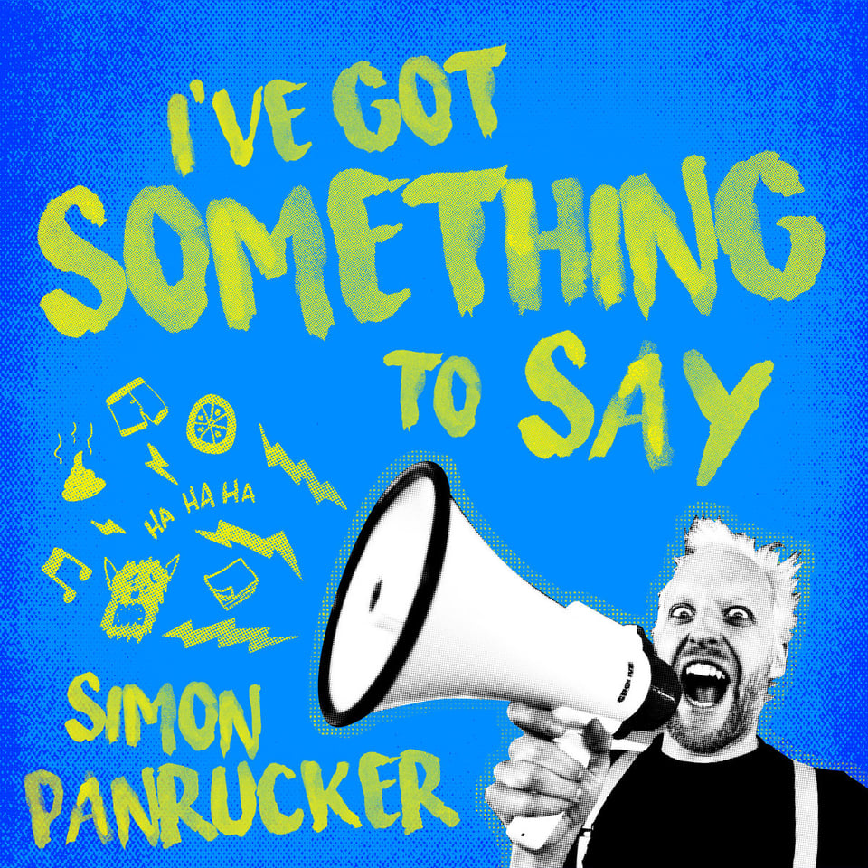 I've Got Something To Say album cover - Simon shouts into a megaphone and silly doodles come out the other end