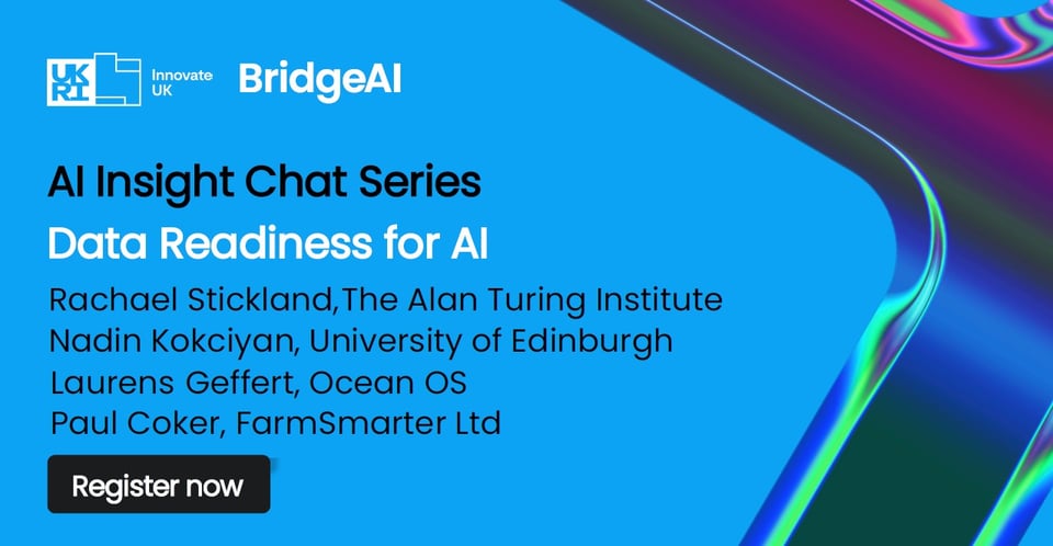 Alt: Blue and multicolored image for the AI Insight Chat series titled 'Data Readiness for All' featuring Rachael Stickland (ATI), Nadin Kokciyan (University of Edinburgh), Laures Geffert (Ocean OS), and Paul Coker (FarmSmarter Ltd)
