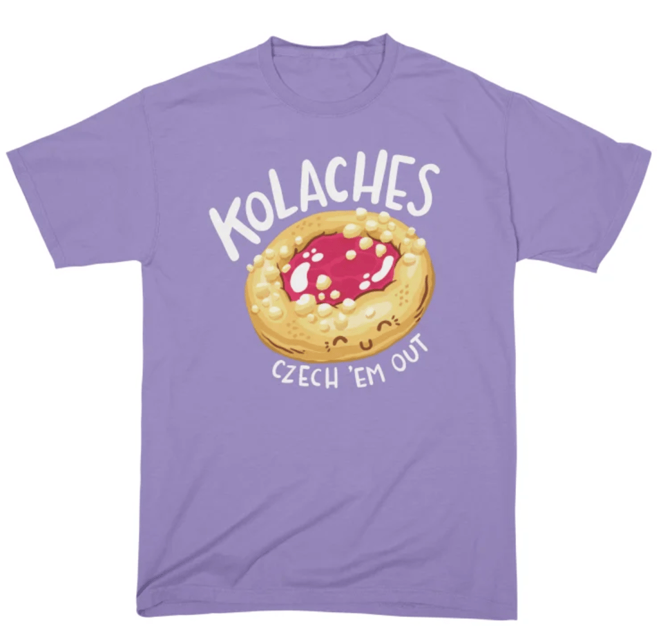 a tee shirt with a kolach drawing that reads "Kolaches: Czech 'em out"