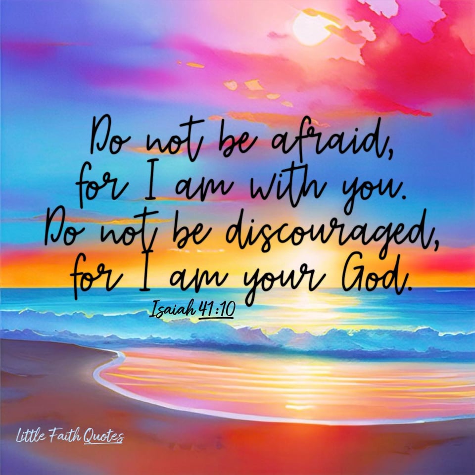 "Do not be afraid, for I am with you. Do not be discouraged, for I am your God. I will strengthen you and help you; I will uphold you with my righteous right hand." ~Isaiah 41:10. A blue and pink sunset pops in the beautiful sky. Teal blue waves crash against a sandy beach. Image by: @Little Faith Quotes.
