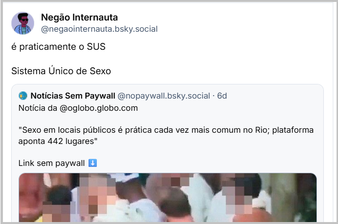 Post de Negão Internauta (‪@negaointernauta.bsky.social‬), citando o post acima com o texto: é praticamente o SUS Sistema Único de Sexo