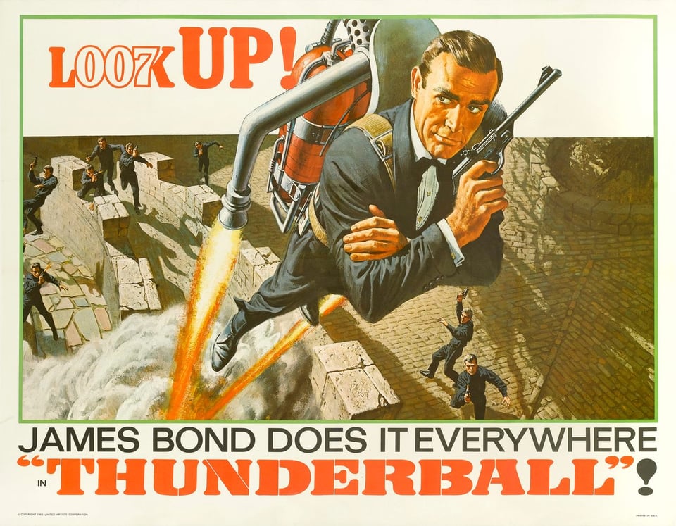 A poster for the James Bond movie Thunderball, in which Bond is using a jetpack to fly over a castle while a bunch of men in identical black outfits are shooting at him from the castle rooftop. The poster says "Look Up! James Bond Does It Everywhere"
