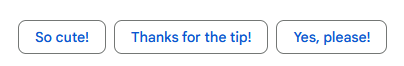 Options: So cute! Thanks for the tip! Yes, please!