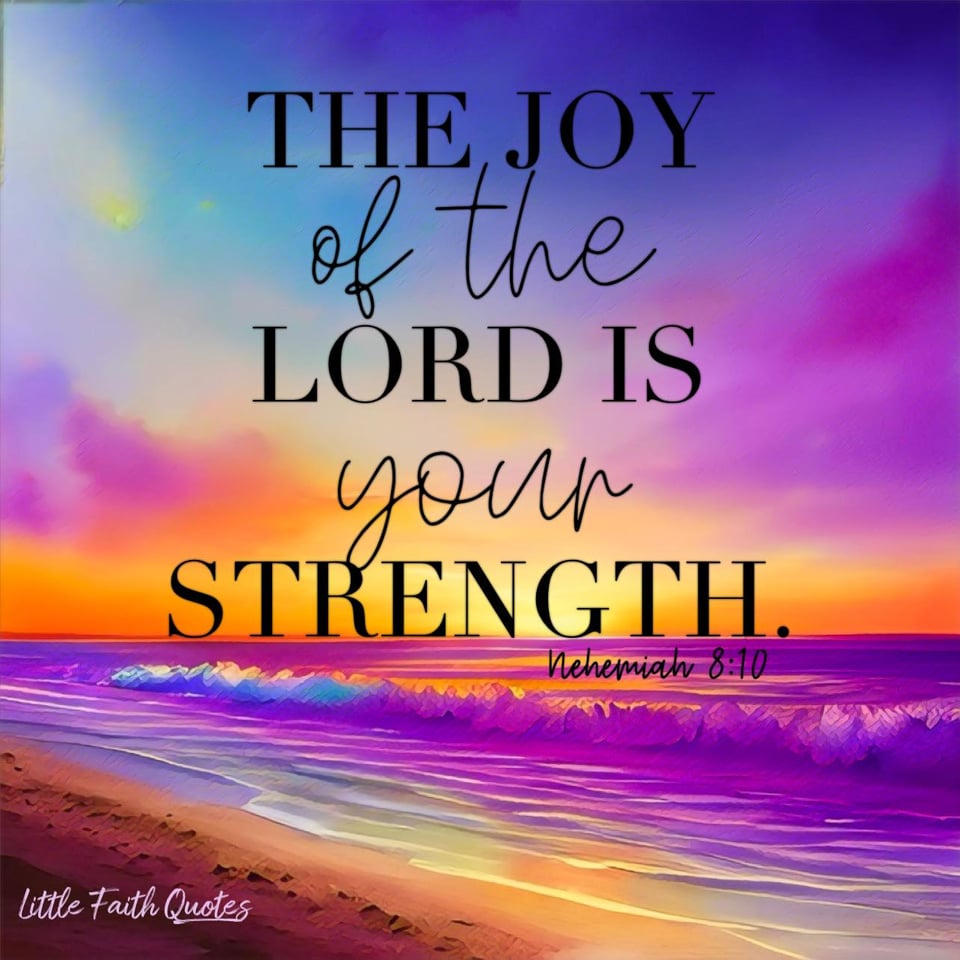 "The joy of the LORD is your strength.β ~Nehemiah 8:10. The sun sets in a beautiful orange and purple sky. Purple ocean waves crash against a sandy beach. Image by: @Little Faith Quotes.