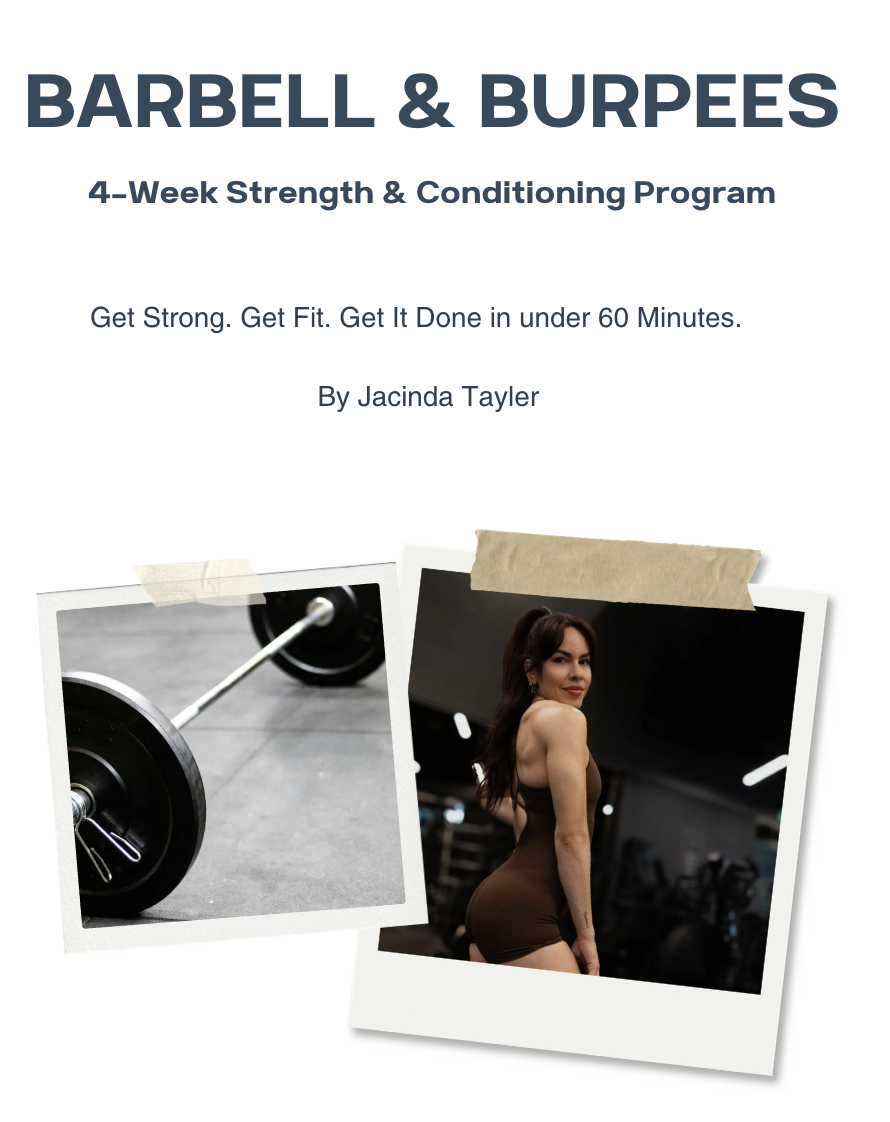 Cover page for ‘Barbell & Burpees: 4-Week Strength & Conditioning Program’ by Jacinda Tayler. Includes the subtitle ‘Get Strong. Get Fit. Get It Done in under 60 Minutes.’ Two taped photo-style images show a loaded barbell and a woman standing in a gym, viewed from behind.