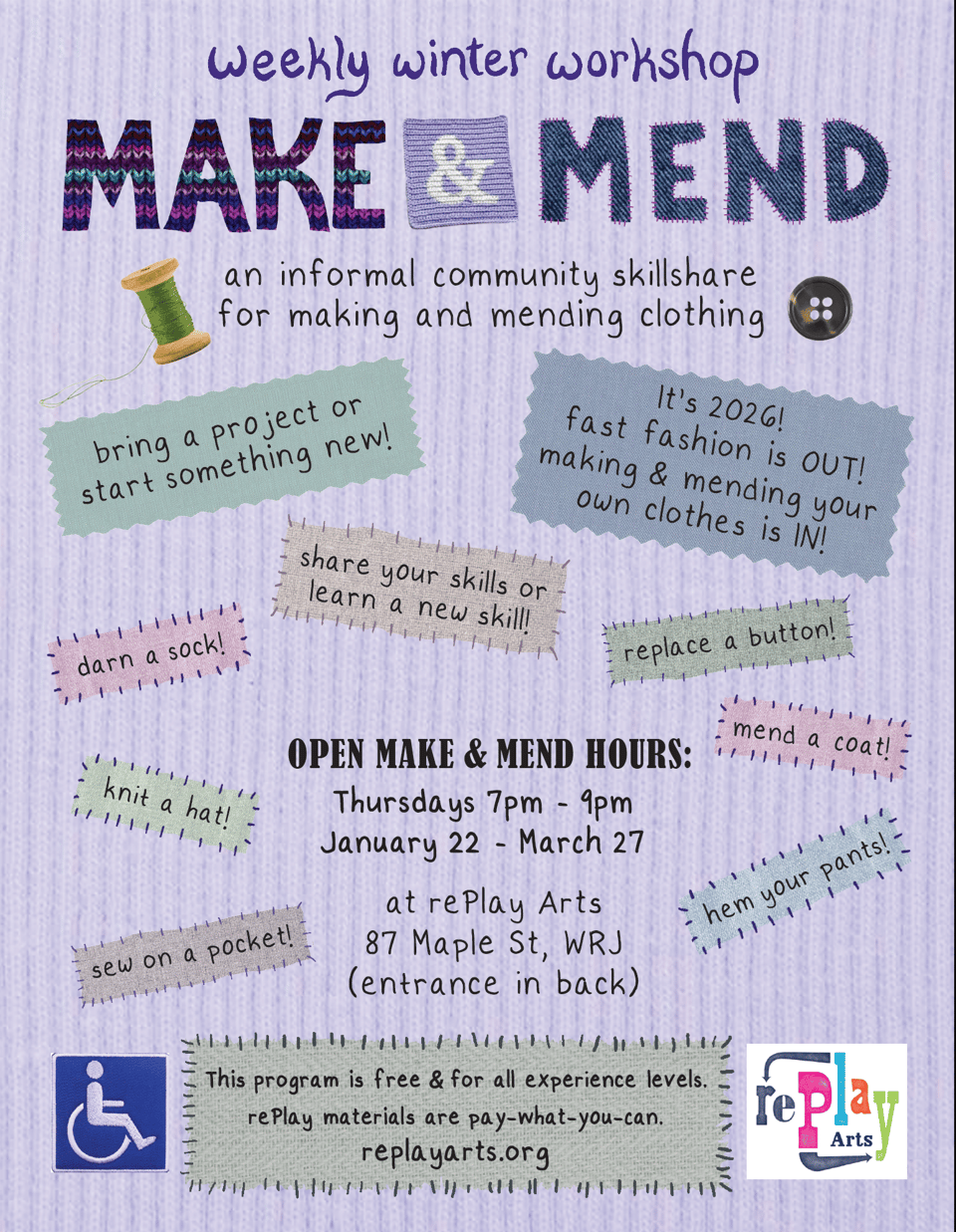 a flyer advertising a Make and Mend community skillshare. It is designed to resemble fabric with patches sewn on, and the patches include information about the event. Most relevant text information: Make and Mend is at Replay Arts in White River Junction VT on Thursdays from 7 to 9pm, January 22 through March 27. It is free and for all expereince levels, and rePlay materials are pay-what-you-can.