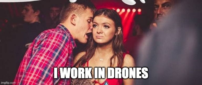 I work in drones