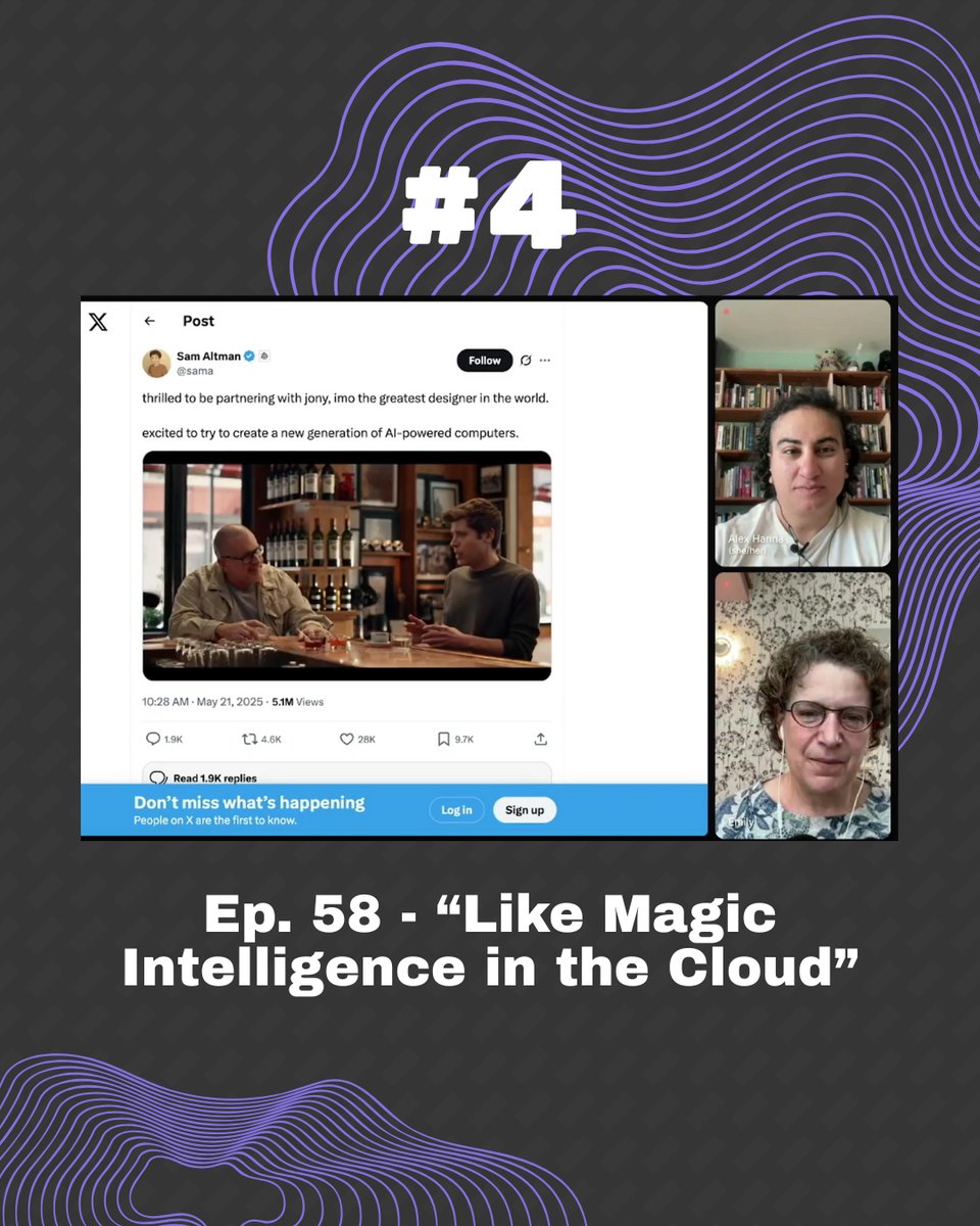 Graphic with a screen cap of the video from episode 58, showing photos of Hanna and Bender along the right edge and the artifact we are reacting to to the left: Sam Altman and Jony Ive's video collaboration announcement as posted on x.com by Altman with the text "thrilled to be partnering with jony, imo the greatest designer in the world. excited to try to create a new generation of AI-powered computers." Also visible is a still from the video where Ive and Altman are sitting and talking in a coffee shop. Above is text reading #4 and below is the episode title (same as in the image caption). All of this is against a dark grey patterned background with abstract purple shapes reminiscent of sea creatures.