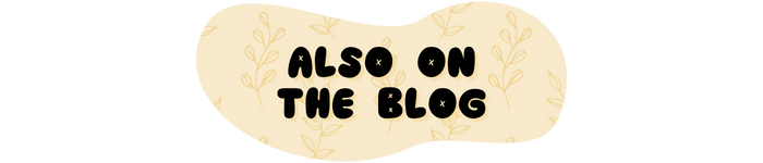 "Also on the blog" is written in black bubble font against a yellow, botanical-patterned background shaped like a blob