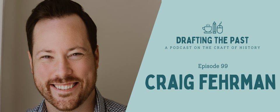 Episode graphic for Episode 99: Craig Fehrman