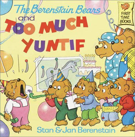 a photoshop of the berenstain bears Too Much Birthday to read The Berenstain Bears and Too Much Yuntif. On the left is one child bear weeping and on the right are adult and child bears with party accoutrements