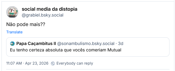 Post de social media da distopia (@grabiel.bsky.social) citando o post do sonambulismo: Não pode mais??