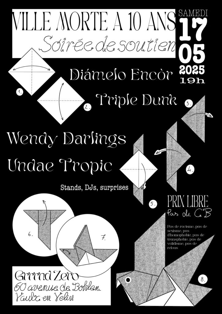 Affiche de la soirée Ville Morte à Grrrnd Zero le 17 mai avec Diamélo Encor, Triple Dunk, Wendy Darlings et Undae Tropic (+ Stands DJs Surprises) - le poster représente le pliage d'un oiseau en origami