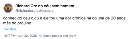 Post de Richard Orc no céu sem homem (‪@richardorc.bsky.social‬): conhecido deu o cu e ajeitou uma dor crônica na coluna de 20 anos, mês do orgulho