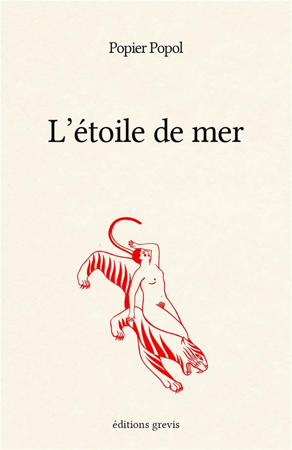 couverture du livre de Popier Popol aux éditions grevis avec une super illustration de Vincent Denis représentant une jeune femme nue alanguie sur un tigre en furie. Rouge sur couverture blanc crème.