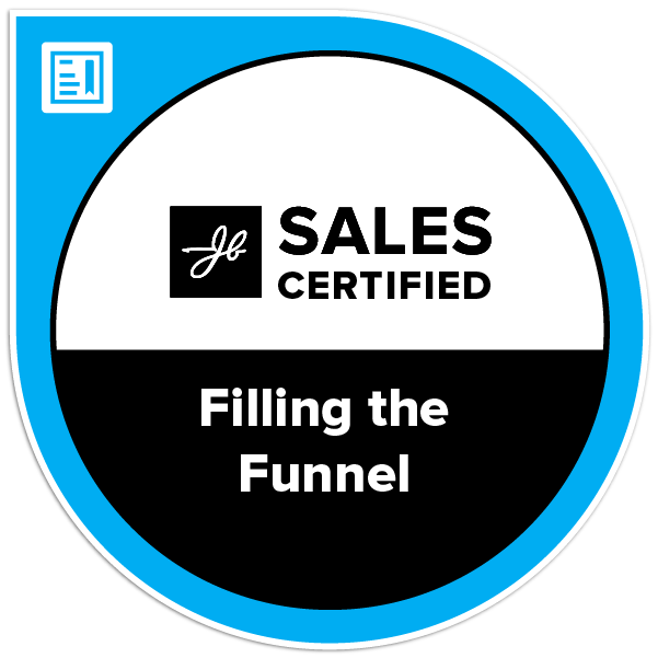 Individuals who have earned this badge have completed the Filling the Funnel course and understand the relationship between target customers and customer segments, creating tailored and targeted messaging based on those customer segments through a multi-touch contact strategy to drive results.