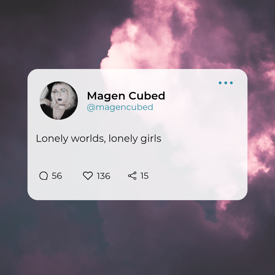 Social media graphic with my name and face. The caption reads "Lonely girls in lonely worlds."