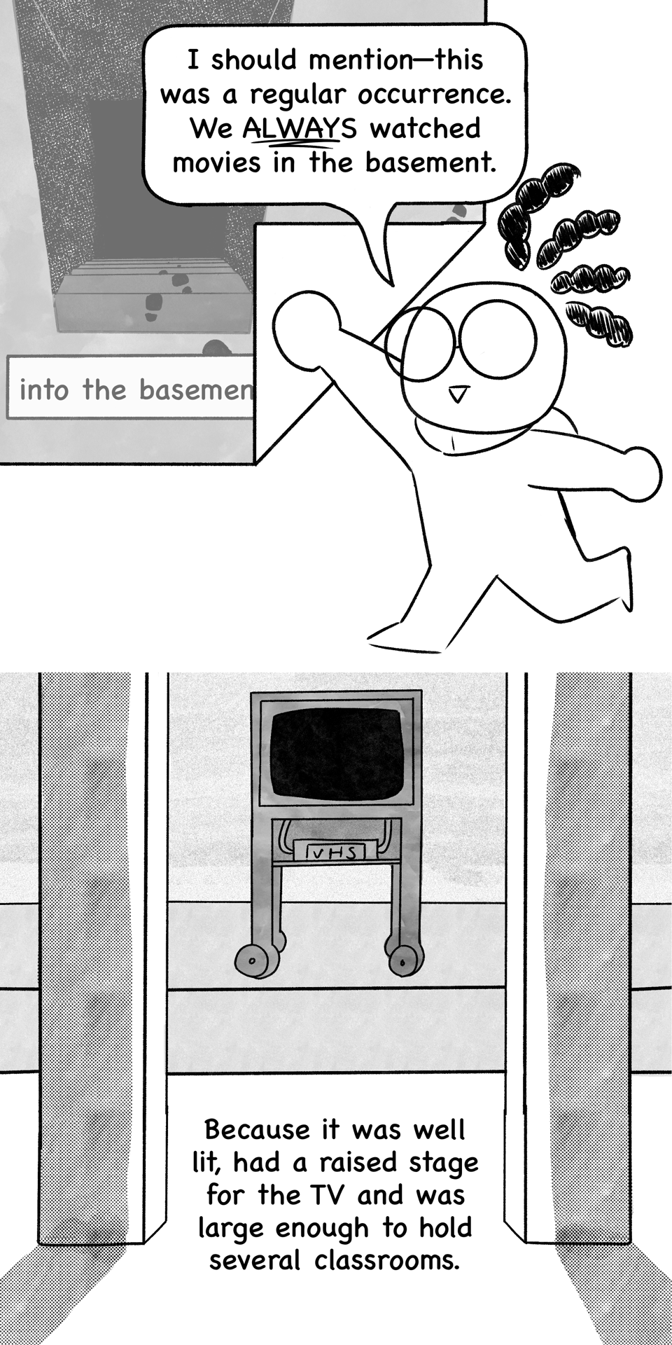 An adult Vincent pushes the scene of the dark basement aside and says "I should mention-- this was a regular occurrence. We ALWAYS watched movies in the basement." The scene pivots to a large empty space with a stage and a TV. The narration reads "Because it was well lit, had a raised stage for the TV and was large enough to hold several classrooms."