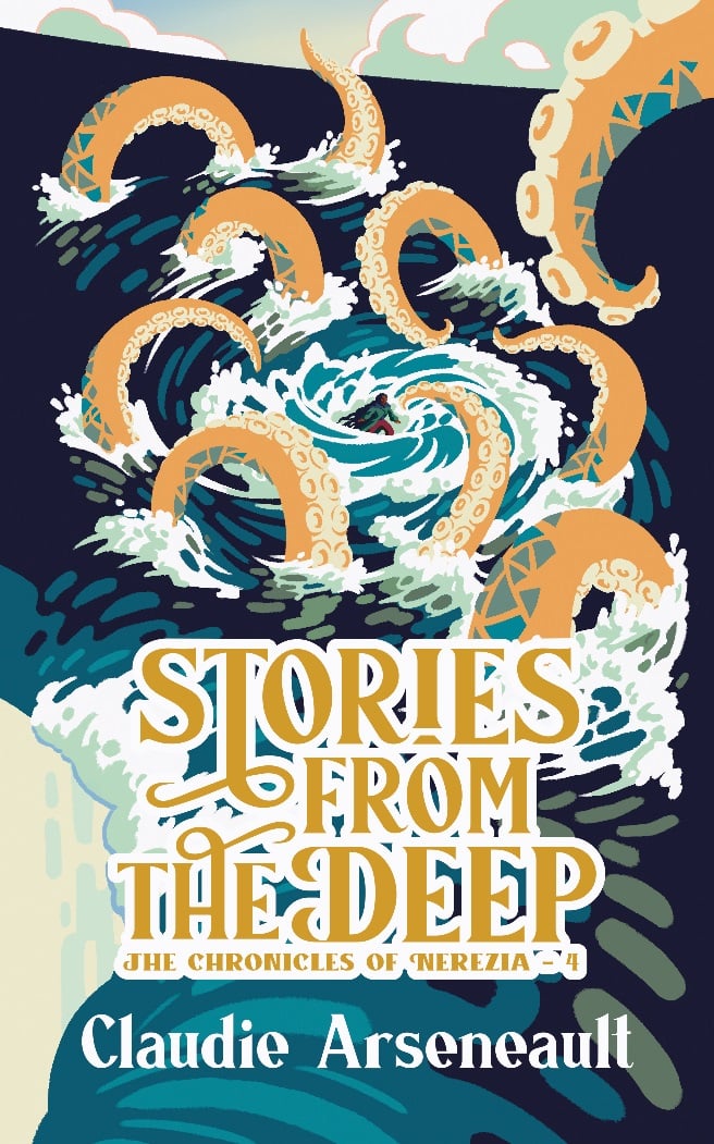 The cover for Stories from the Deep, the Chronicles of Nerezia #4. It depicts a dark-skinned person in the middle of the whirlpool. The latter is surrounded by several golden tentacles from a giant cephalopod. The title is in bright rounded letters at the bottom.