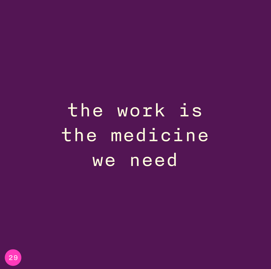 the work is the medicine we need