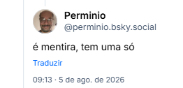 Post de Perminio (@perminio.bsky.social): é mentira, tem uma só