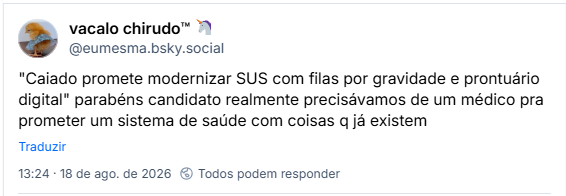 Post de vacalo chirudo™ 🦄 (@eumesma.bsky.social): "Caiado promete modernizar SUS com filas por gravidade e prontuário digital" parabéns candidato realmente precisávamos de um médico pra prometer um sistema de saúde com coisas q já existem
