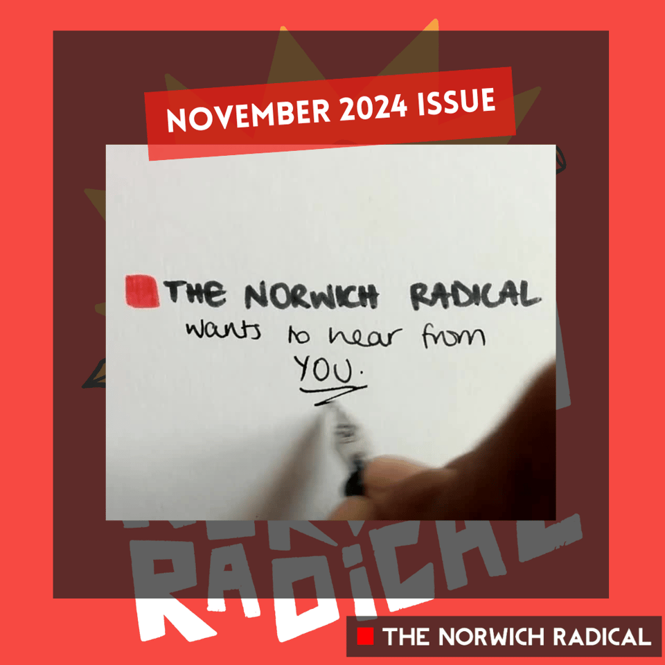 a still from a clip that reads: The Norwich Radical wants to hear from YOU
