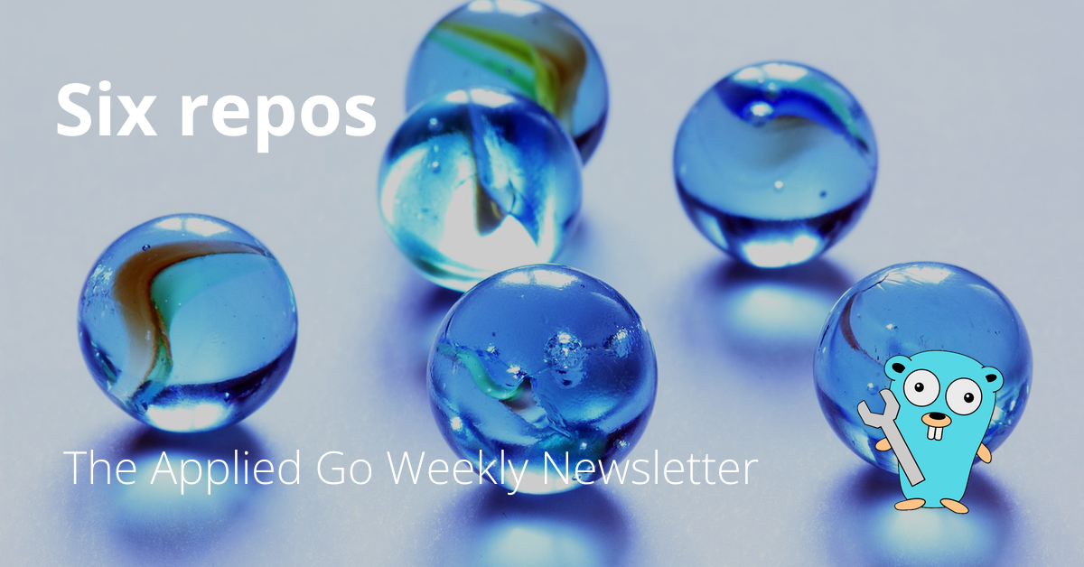 Six repos • The Applied Go Weekly Newsletter 2024-07-14