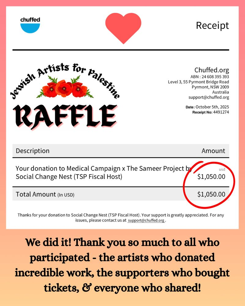 a screenshot of a receipt to the Sameer Project Medical Campaign showing a $1050 donation. text below reads: "We did it! Thank you so much to all who participated - the artists who donated incredible work, the supporters who bought tickets, & everyone who shared!"