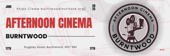 An email header for Burntwood Afternoon Cinema showing "June 2025" in the top corner, "AFTERNOON CINEMA" in bold red text, and "BURNTWOOD" in black. The event date "17TH" appears on both sides of the address "Rugeley Road, Burntwood, WS7 9BE." On the right is a circular logo featuring a film projector with "AFTERNOON CINEMA BURNTWOOD" text around the edge. The website URL appears at the top.