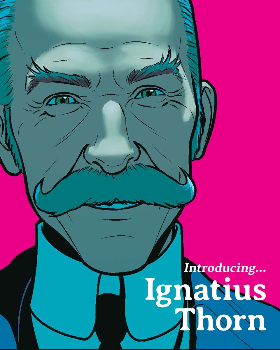 A drawing of a white man in his 60s, with a grey handlebar moustache and oiled-back hair. He is wearing a 3 piece suit with a high, stiff Edwardian collar. He is looking towards the viewer and smiling. In the bottom right of the image is text which reads "Introducing Ignatius Thorn".