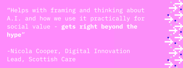 “Helps with framing and thinking about A.I. and how we use it practically for social value - gets right beyond the hype
