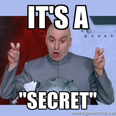 Dr. Evil says "it's a secret"