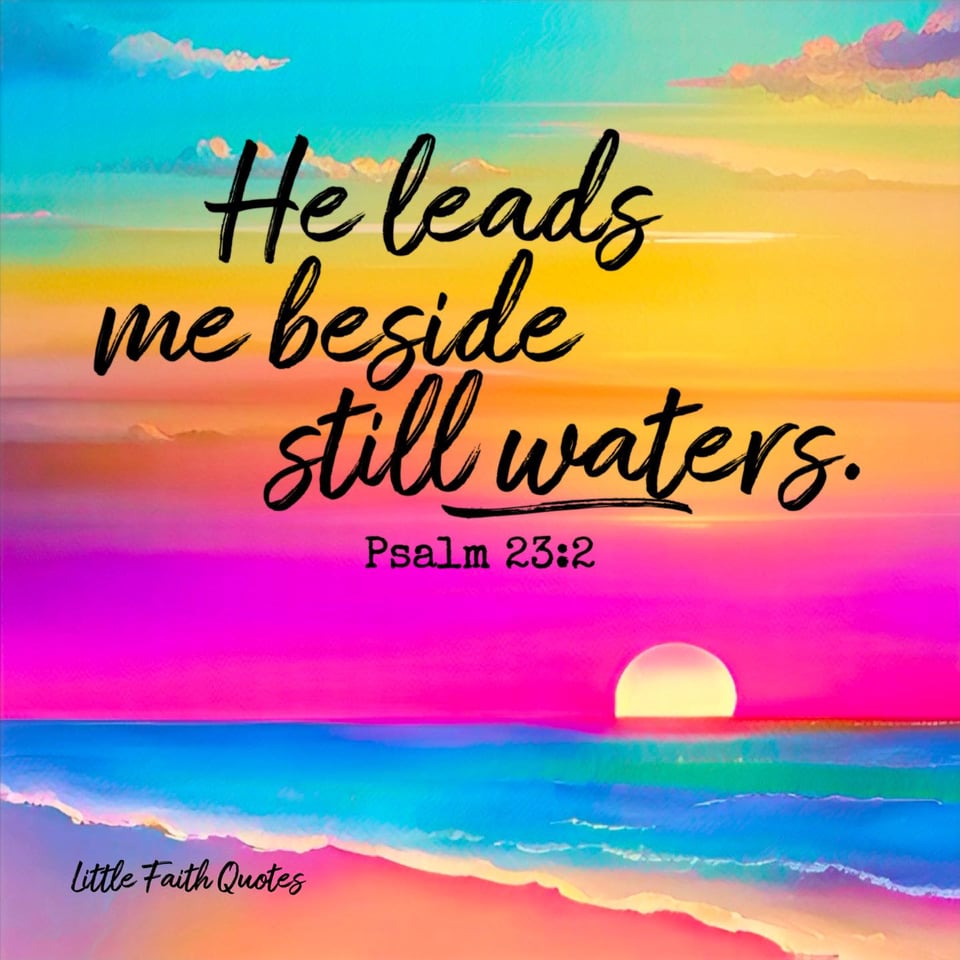 He makes me lie down in green pastures. He leads me beside still waters. ~Psalm 23:2. The sun sets in a beautiful hot pink, teal, and yellow sky. The teal blue ocean crashes against a sandy beach. Image by: @Little Faith Quotes.