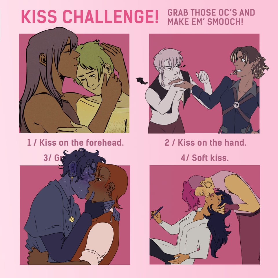 four drawings of characters kissing. Text reads: Kiss challenge! Grab those OC's and make 'em smooch! 1/ Kiss on the forehead. 2/ Kiss on the hand. 3/ Grabby kiss (text is obscured) 4/ Soft kiss. All characters are the artist's original characters