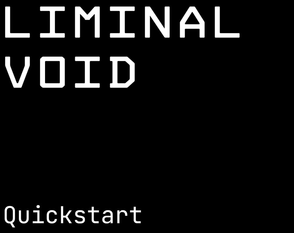 Liminal Void Quickstart