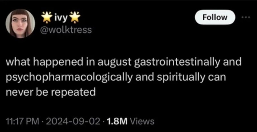 @wolktress: what happened in august gastrointestinally and psychopharmacologically and spiritually can never be repeated
