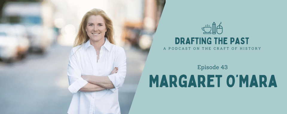 Episode graphic with a photograph of a blond woman wearing a white shirt, arms folded in front of her chest, smiling at the camera. On the right, the text reads "Episode 43: Margaret O'Mara."