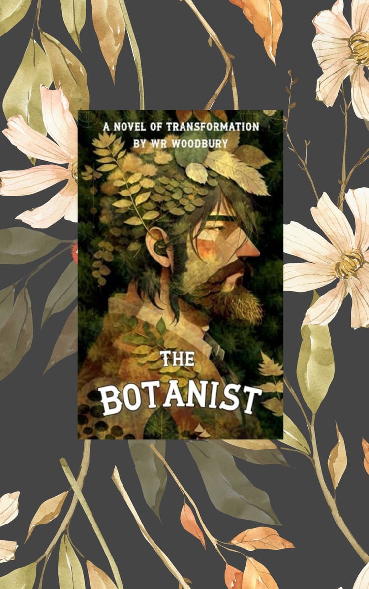 Book cover of WR Woodbury's novel The Botanist on a background of flowers.