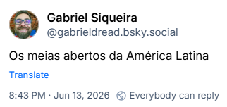 Post de Gabriel Siqueira (@gabrieldread.bsky.social): Os meias abertos da América Latina