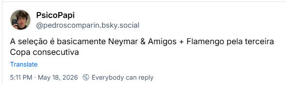 Post de PsicoPapi (‪@pedroscomparin.bsky.social‬): A seleção é basicamente Neymar & Amigos + Flamengo pela terceira Copa consecutiva