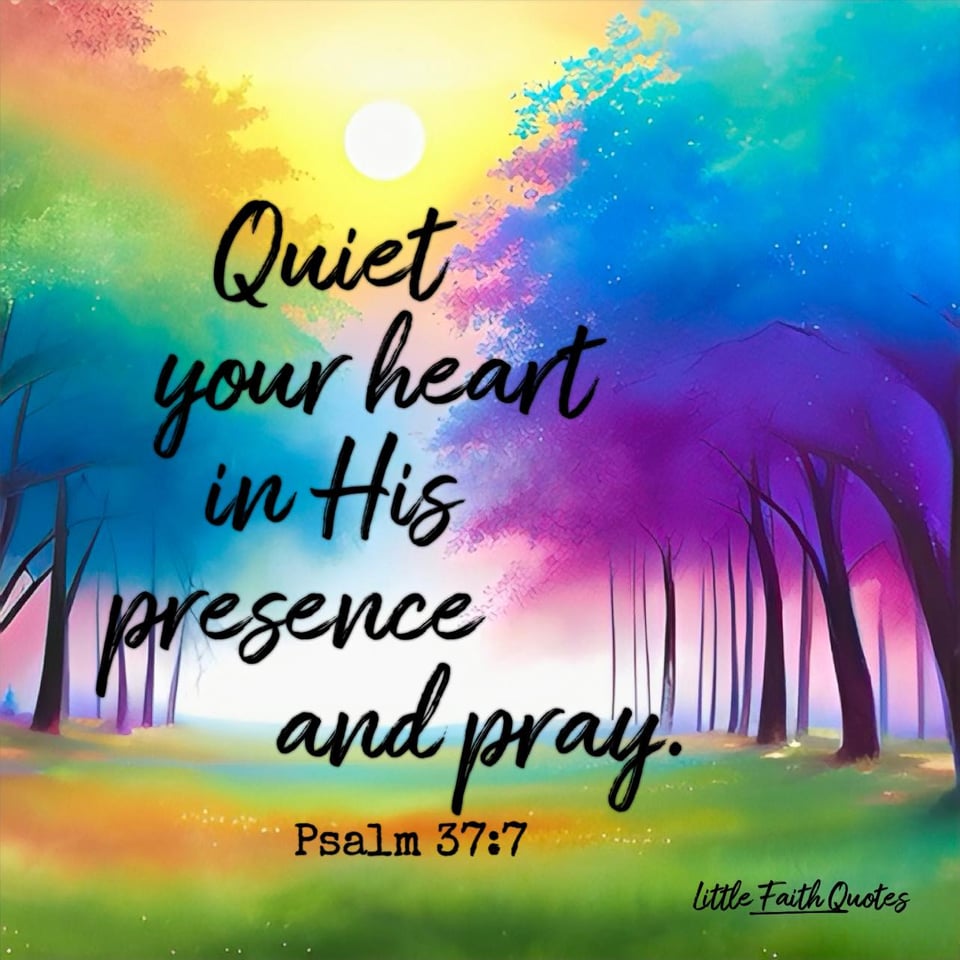 "Be still in the presence of The LORD, and wait patiently for Him to act. Don’t worry about evil people who prosper or fret about their wicked schemes." ~Psalm 37:7. The sun sets over a group of yellow, orange, green, blue, and violet trees. Beautiful green grass stretches between the trees. Image by: @Little Faith Quotes.