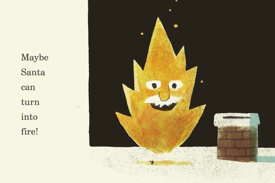 Illustration from a children's book, How Does Santa Go Down the Chimney? Santa Clause stands on the snowy roof of a home next to a chimney. To his delight, he has been transformed into fire. Text: Maybe Santa can turn into fire!
