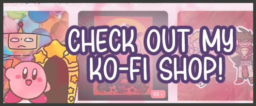 Check out my Ko-Fi Shop!