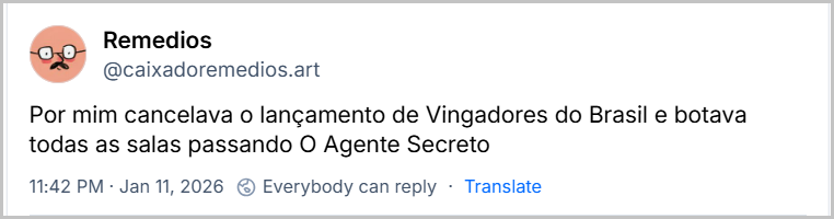 Post de Remedios (‪@caixadoremedios.art‬) com o texto: Por mim cancelava o lançamento de Vingadores do Brasil e botava todas as salas passando O Agente Secreto
