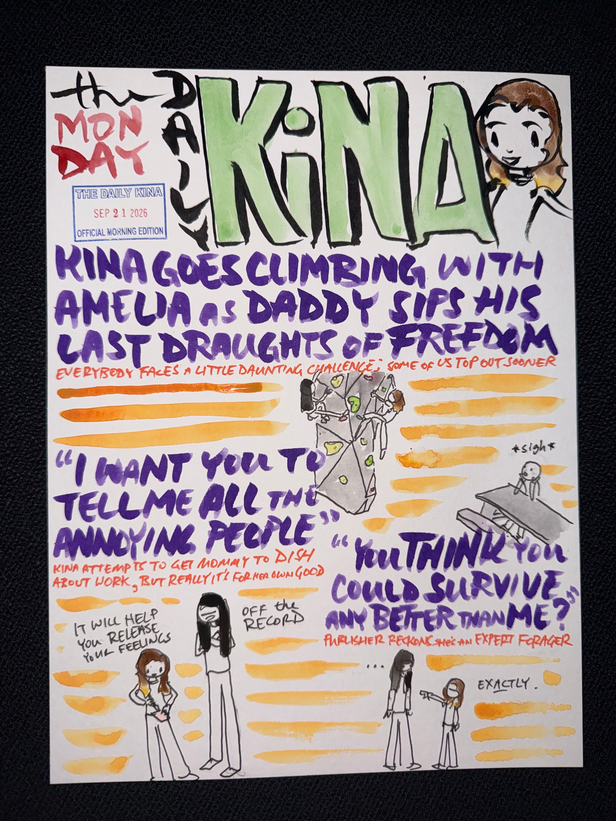 The Daily Kina for September 21, 2026. Top story: Kina Goes Climbing with Amelia as Daddy Sips His Last Draughts of Freedom. Also in this issue: “I Want You to Tell Me All the Annoying People”; “You Think You Could Survive Any Better Than Me?”.
