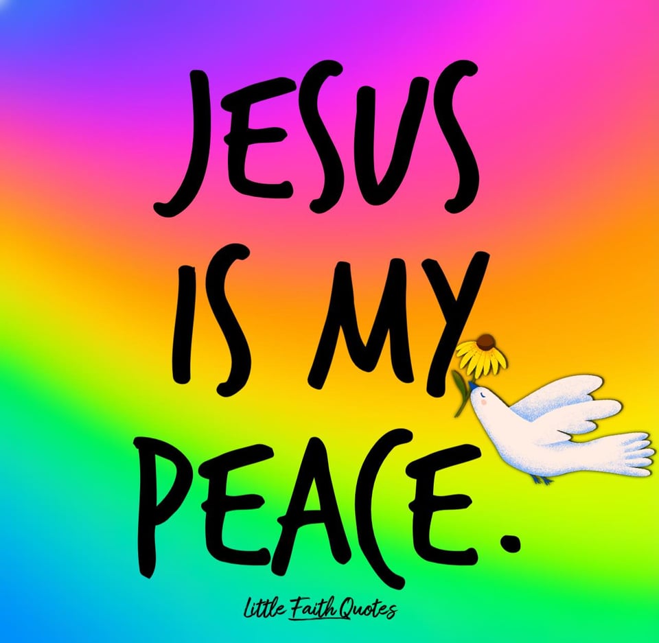 "Jesus is my peace." Rainbow colors pop in the background. A dove gently hovers in the foreground. Image by: @Little Faith Quotes.