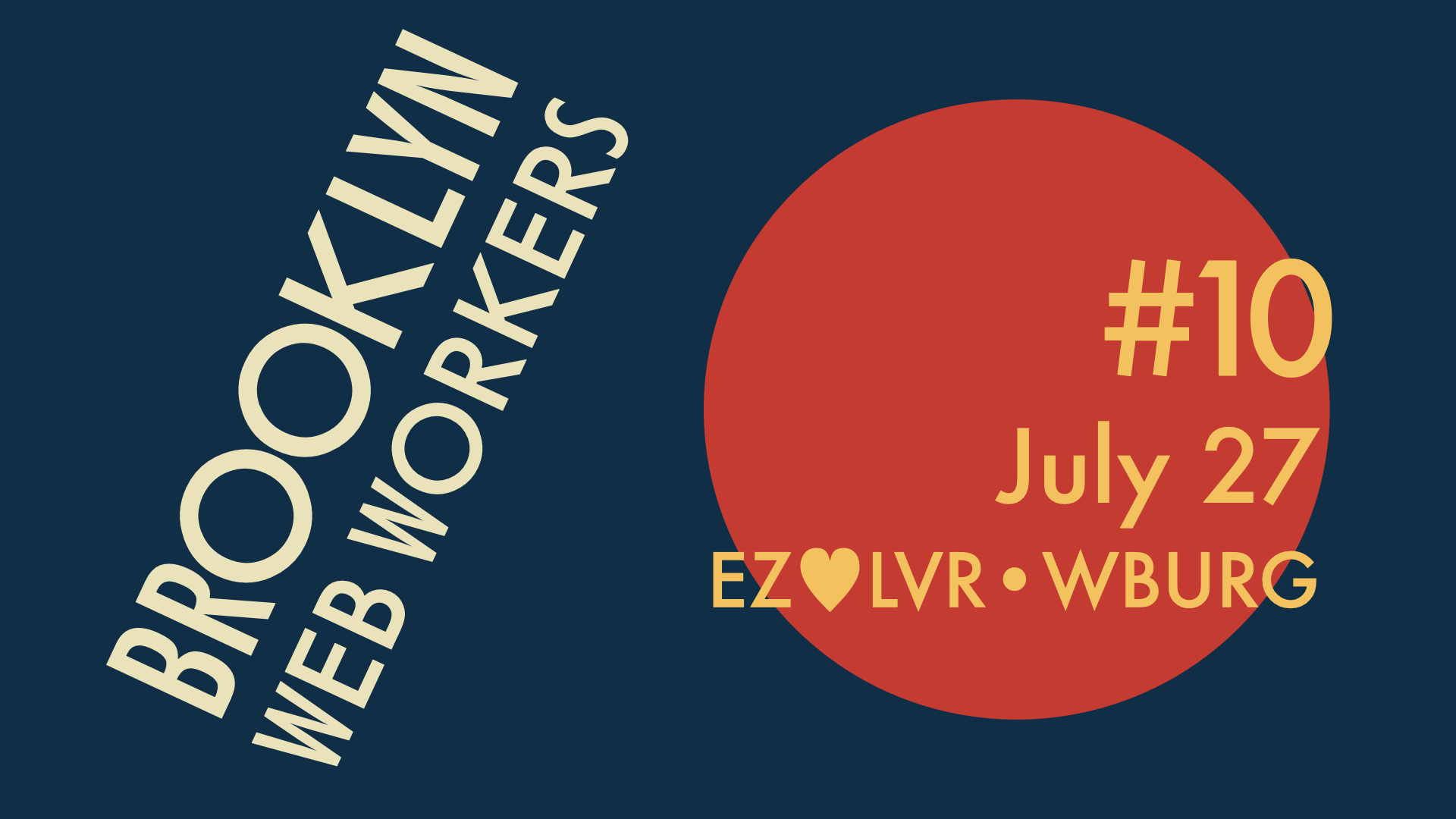 Brooklyn Web Workers #10 on July 27th